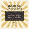 spring questions, question of the day, classroom activities, spring-themed, educational resources, critical thinking, morning meetings, journal prompts, icebreakers, class discussions, teacher resources, student engagement, spring activities, spring flowers, signs of spring, spring animals, educational tools, classroom community, free resources, printable cards, digital cards, remote learning, homeschooling